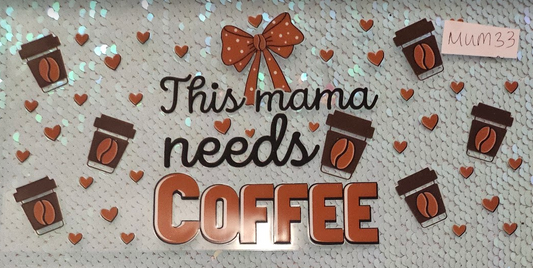 This Mama Needs Coffee