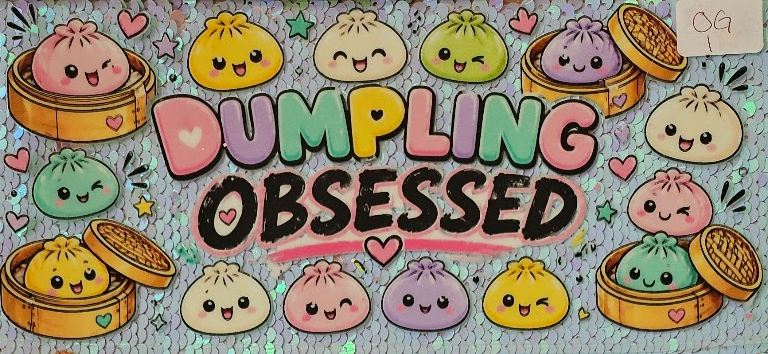 Dumplin Obseesed