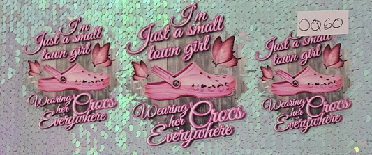 Just A Small Town Girl Crocs