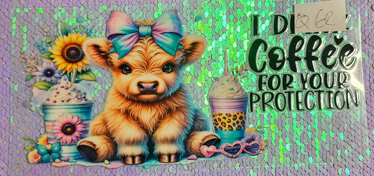I Drink Coffee For Your Protection