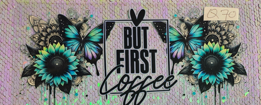 But First Coffee 1